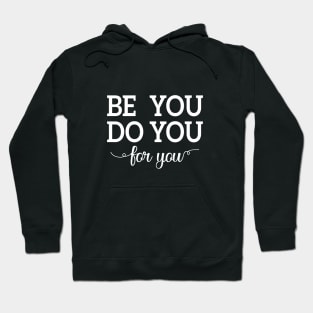 Be you Do you Hoodie